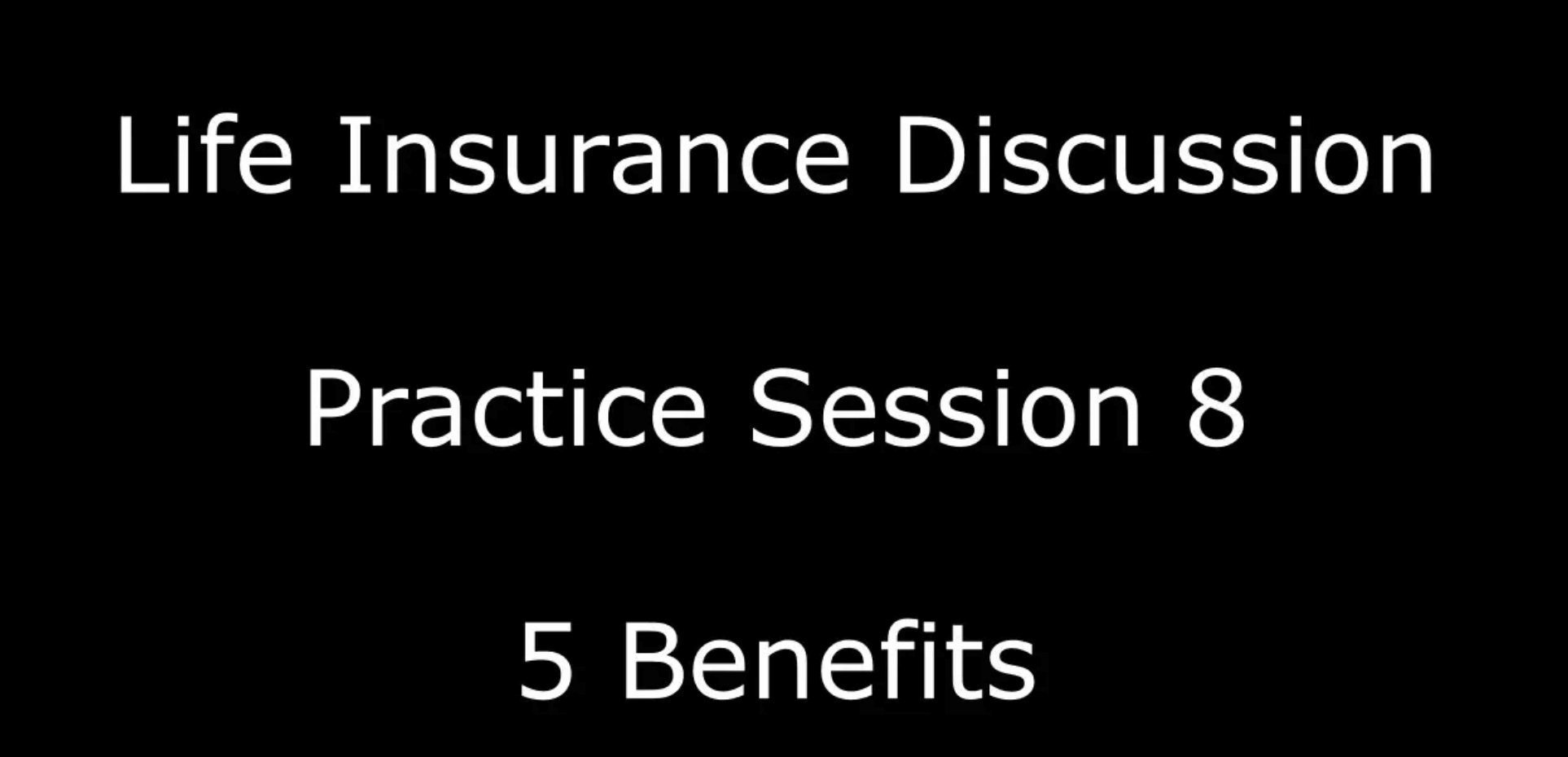 life-insurance-discussion-practice-session-eight