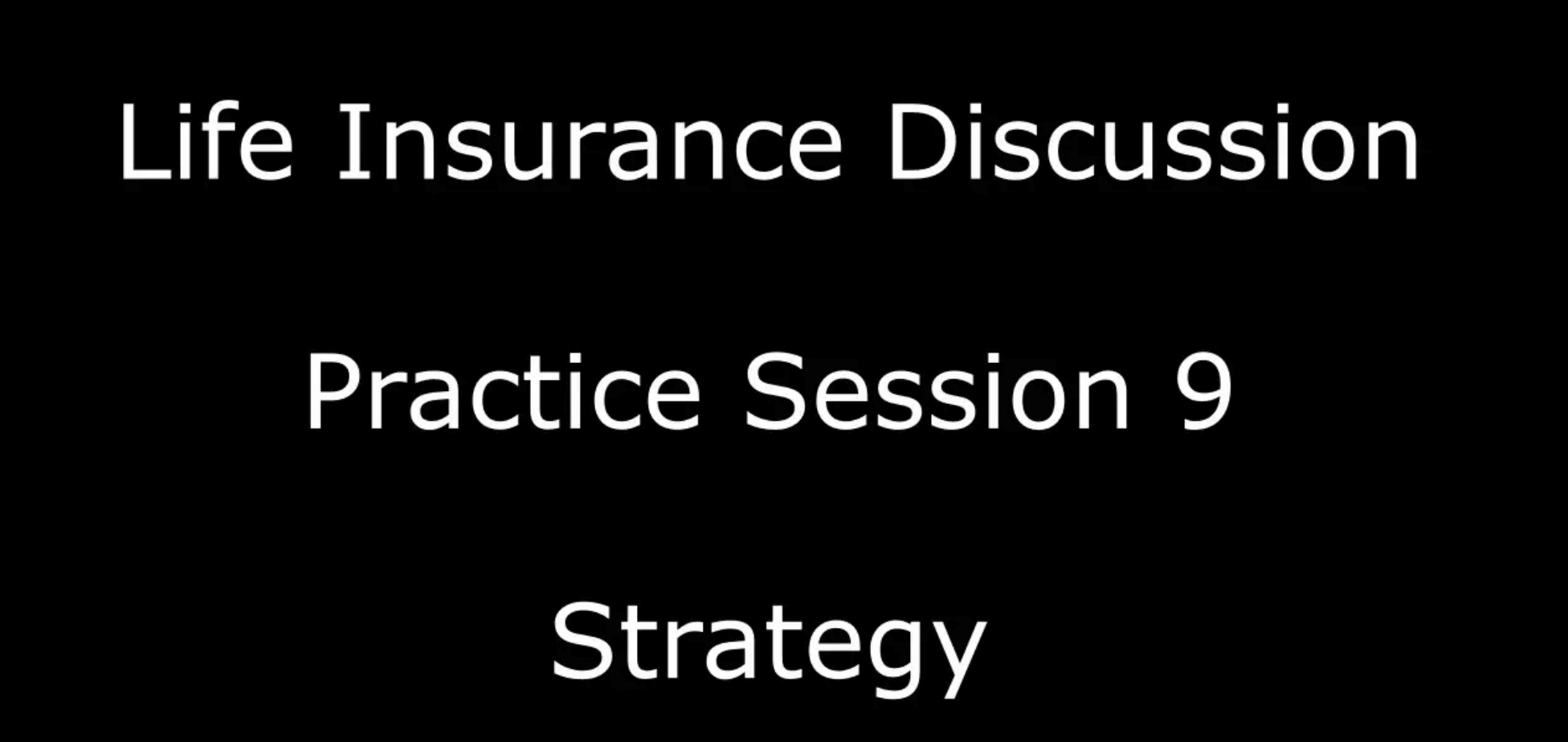 life-insurance-discussion-practice-session-nine