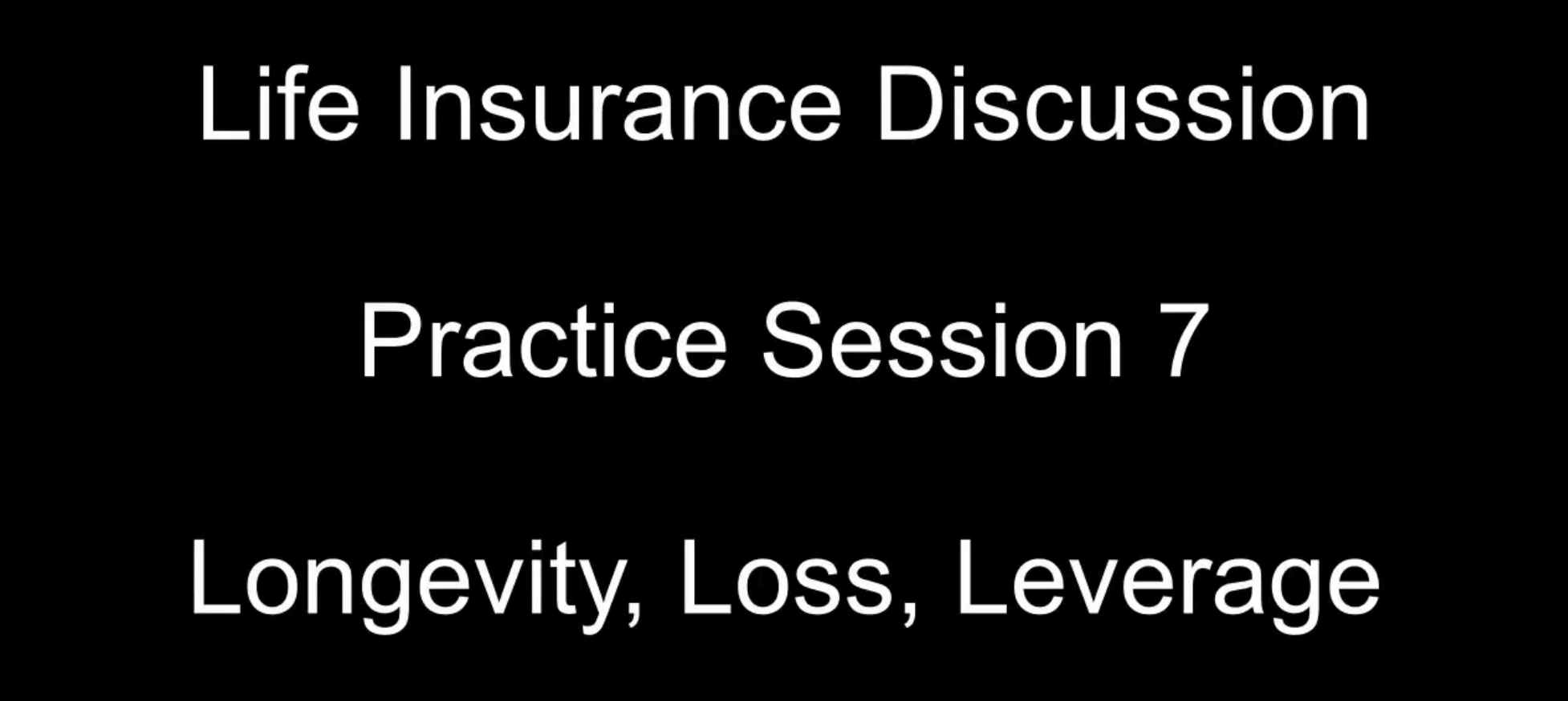 life-insurance-discussion-practice-session-seven