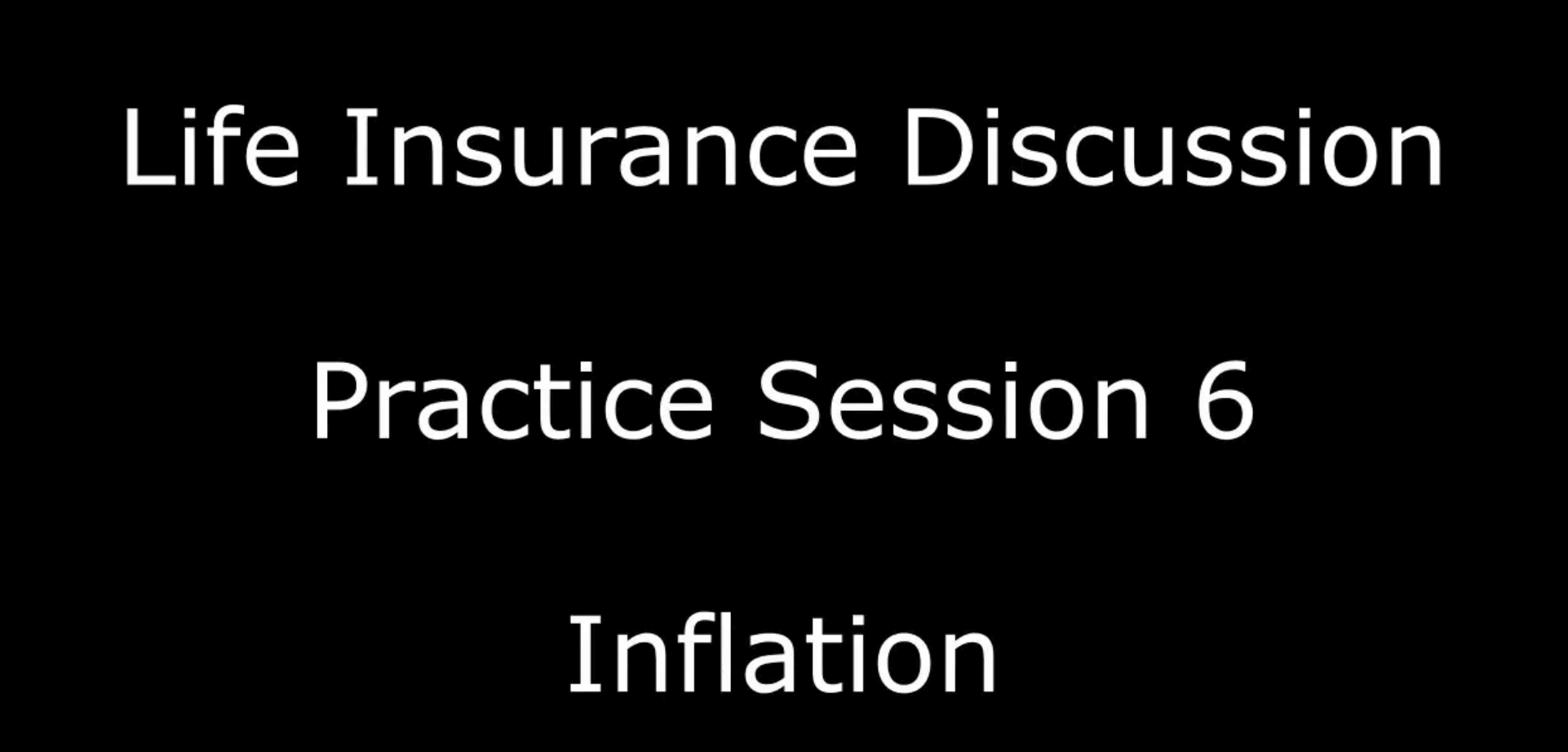 life-insurance-discussion-practice-session-six