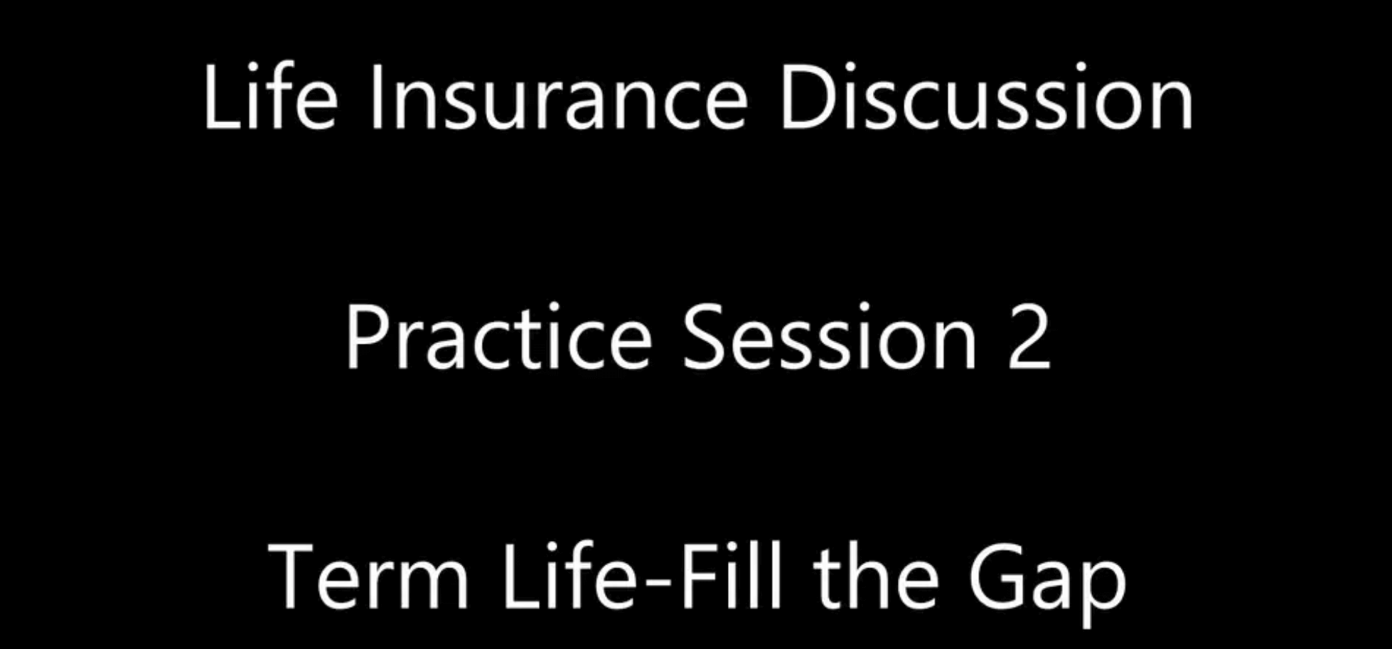 life-insurance-discussion-practice-session-two